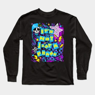 Its Not Just A Phase! (Cool Version) Long Sleeve T-Shirt